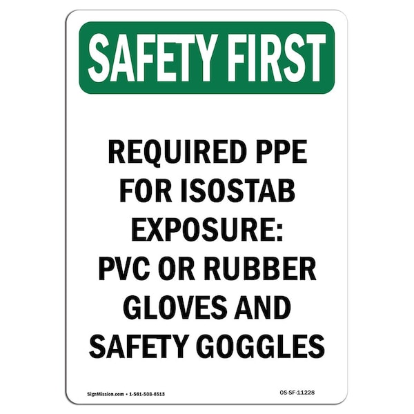 OSHA Sign, Required PPE For Isostab Exposure, 14in X 10in Aluminum, 10" W, 14" H, Portrait